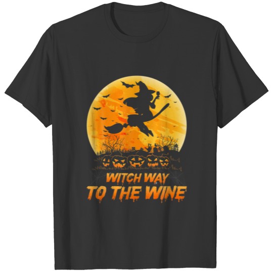 Witch Way To The Wine Funny Halloween Party Gift T-shirt