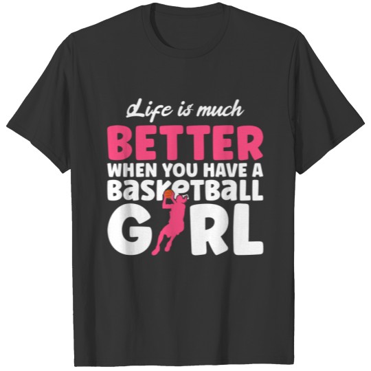Better When You Have A Basketball T-shirt