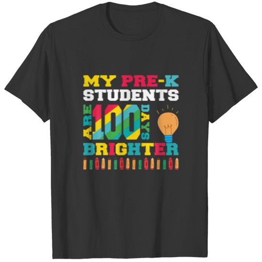 My Pre-K Students Are Brighter 100Th Day Of School T-shirt
