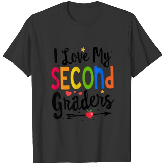 I Love My Second Graders 2Nd Grade Teacher Back To T-shirt