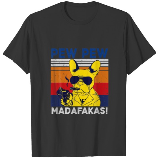 Pew Pew Madafakas French Bulldog Vintage Funny Ani T-shirt