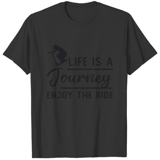 Scooter Driver Life Is A Journey Escooter Funny T-shirt
