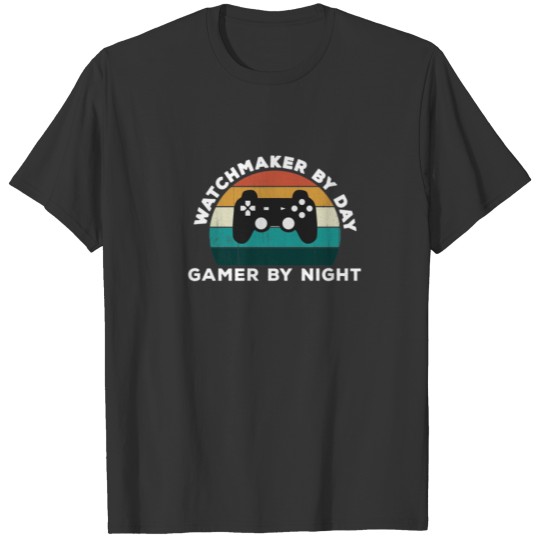 Funny Watchmaker By Day Gamer By Night: Fun Video T-shirt