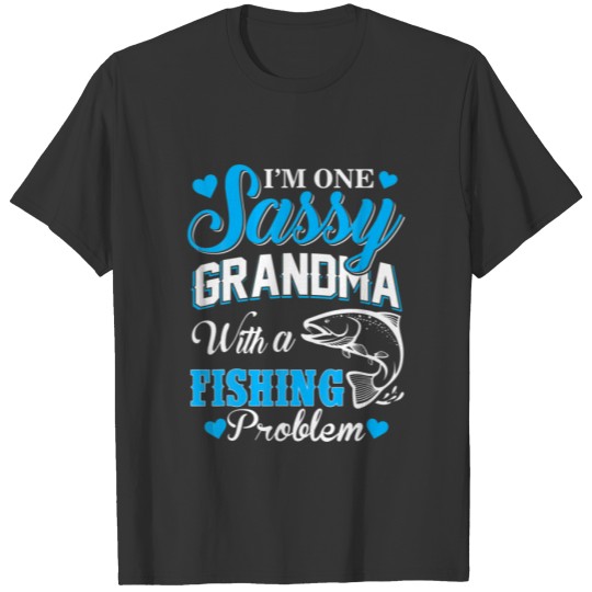 Womens Fishing Funny Sassy Grandma With A Fishing T-shirt