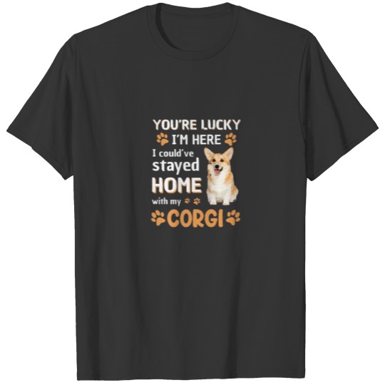 Lucky Have Home With My Corgi Dog T-shirt