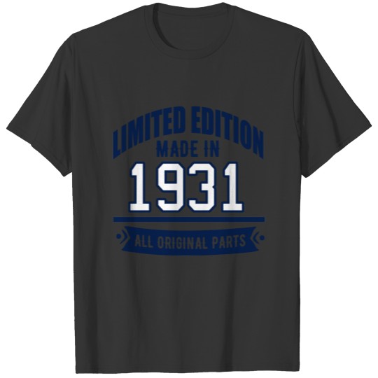 Limited Edition Made In 1931 All Original Parts T-shirt
