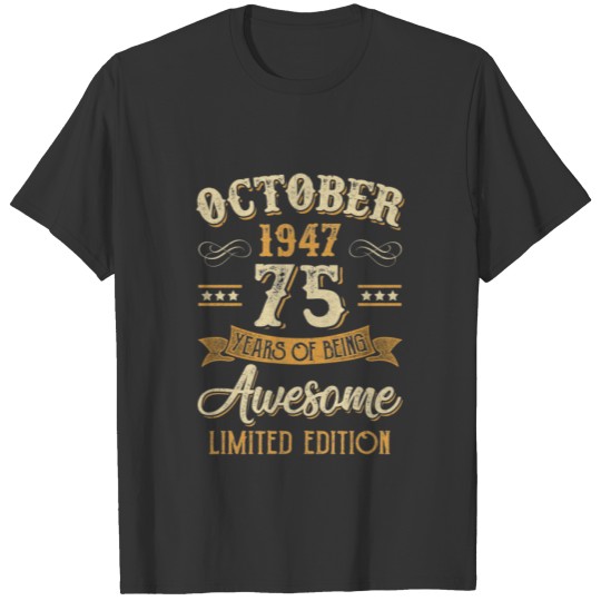 75 Years Awesome Vintage October 1947 75th Birthda T-shirt