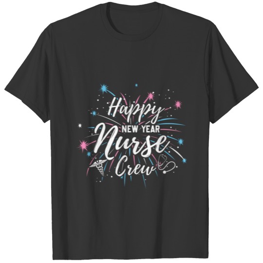 Happy New Year Nurse Crew Happy New Year 2022 T-shirt
