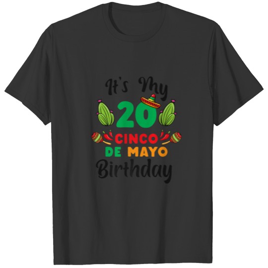It's My 20St Cinco De Mayo Birthday For Mexican Fi T-shirt