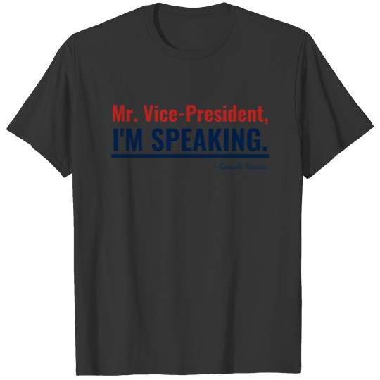 I'm I Am Speaking Kamala Harris Vice-President T-shirt
