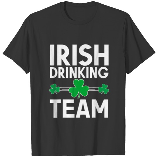 Irish Drinking Team St Patricks Day Funny Shamrock T-shirt