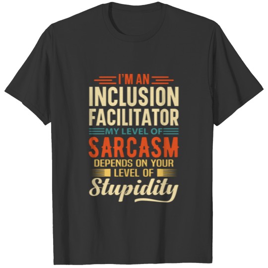 I'm An Inclusion Facilitator T-shirt