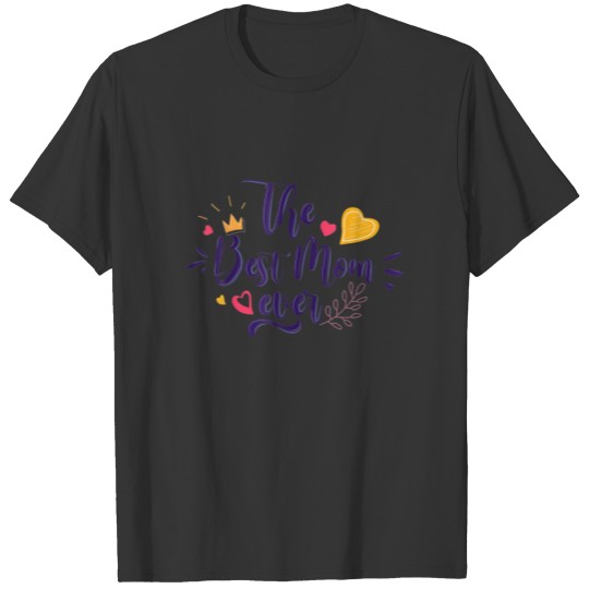 Womens Best Mom Ever Happy Mother's Day T-shirt