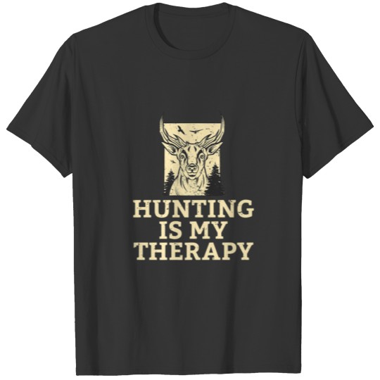 Hunting Is My Therapy Wildlife Fishing Hunter T-shirt