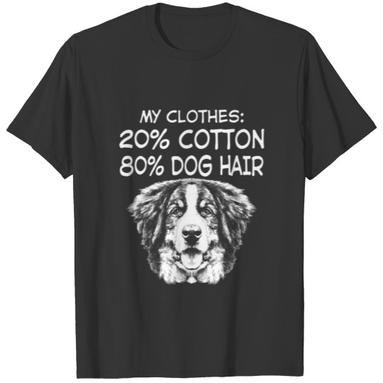 Funny Dog Gift T My Clothes 80 Percent Dog Hair T-shirt