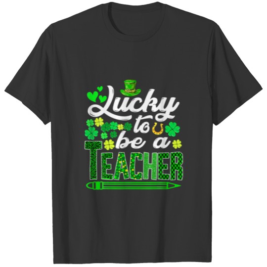 Awesome St. Patricks Day To Be A Teacher Funny Out T-shirt