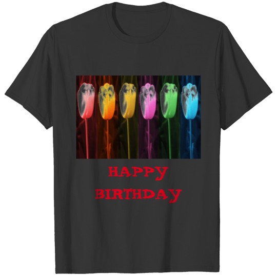 HAPPY BIRTHDAY Rose Petal n Tulip Show T-shirt