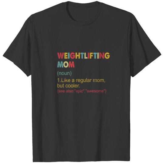 Funny Weightlifting Mom Definition Vintage Mom For T-shirt