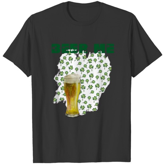 Beer Me Shamrock St Patrick's Day T-shirt