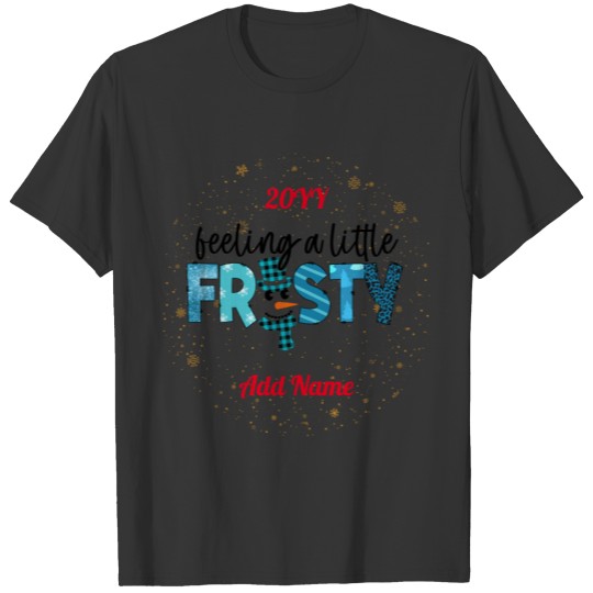 Feeling A Little Frosty Customize T-shirt