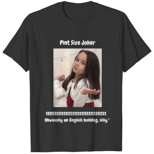 Pint Size Joker: English Bulldog T-shirt