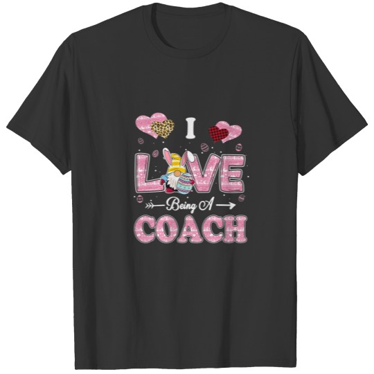 I Love Being Coach Easter Gnome Job Title T-shirt
