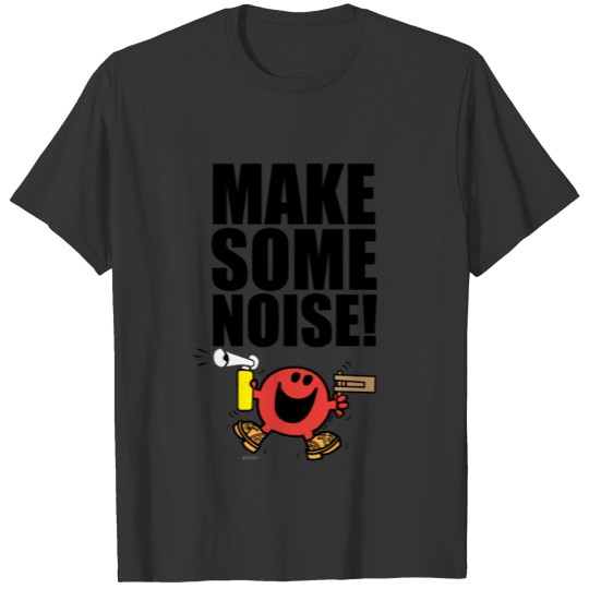 Mr. Noisy | Make Some Noise T-shirt