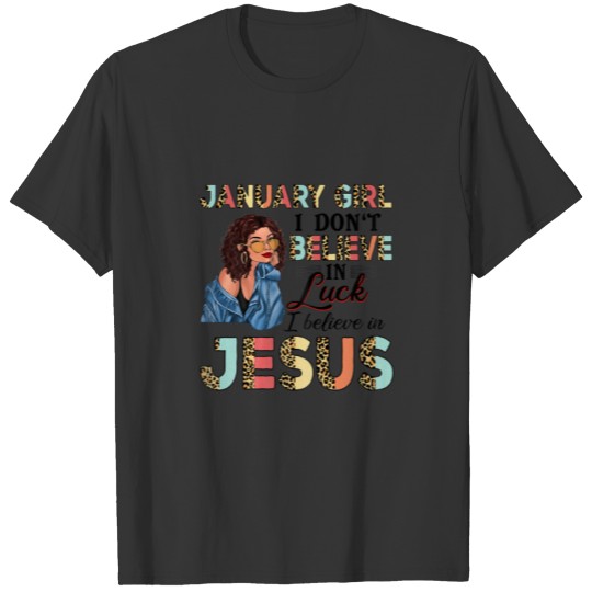 Womens January Girl Believe In Jesus Birthday Quee T-shirt