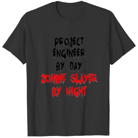 Zombie Slayer Project Engineer T-shirt