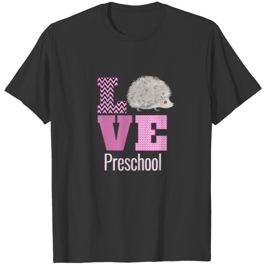 Love Preschool Hedgehog Preschool Teacher Cute Gif T-shirt
