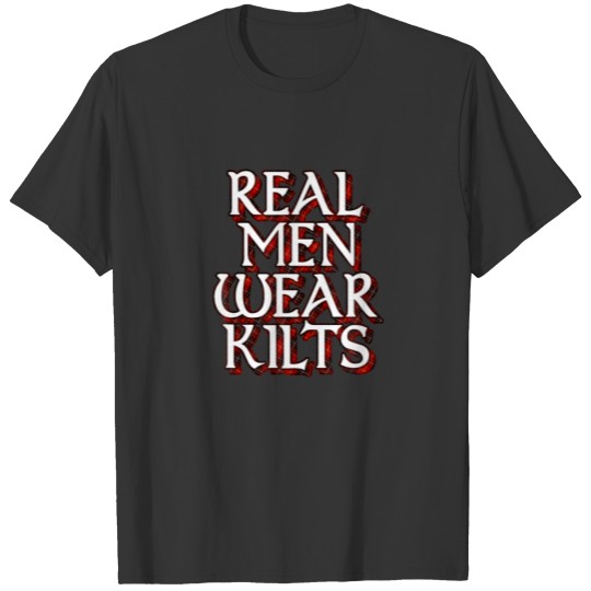 Scottish Red Tartan Plaid Real Men Wear Kilts T-shirt