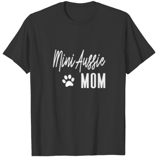 Cute Mini Aussie Mom Australian Shepherd Dog Mama T-shirt