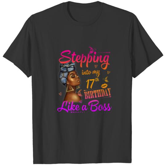 Women Stepping Into My 17Th Birthday Like A Boss A T-shirt