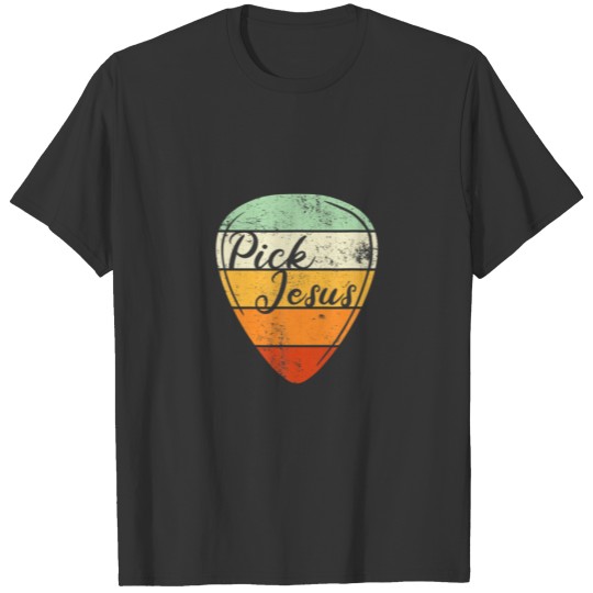 Pick Jesus - Christian Musician Vintage Guitar Pic T-shirt