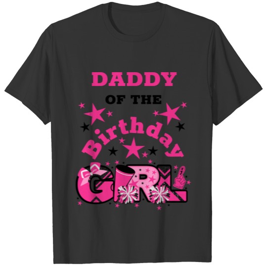 Cheerleader Birthday Daddy of the Birthday T-shirt