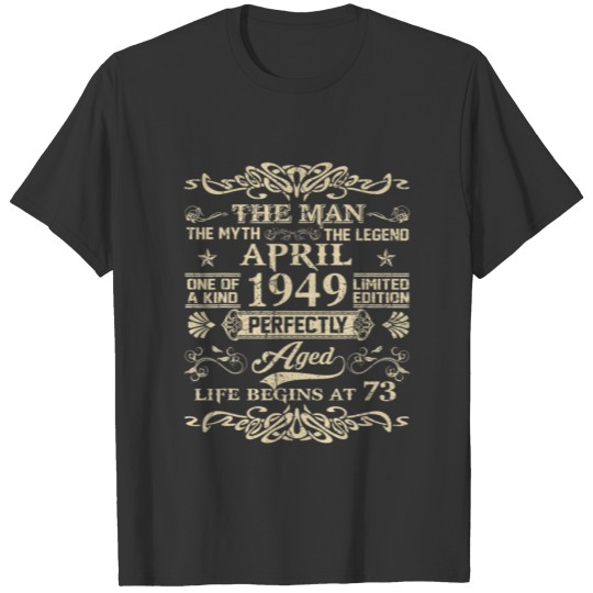 73Th Birthday The Man Myth Legend April 1949 T-shirt