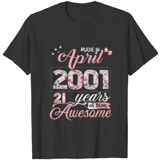 21St Birthday Floral Gift For Womens Born In April T-shirt