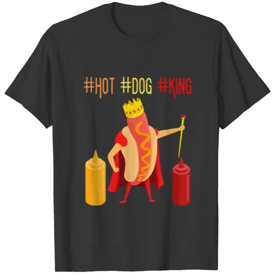 Hotdog King BBQ Hot Dog Lover Team Hotdogs Men Wom T-shirt