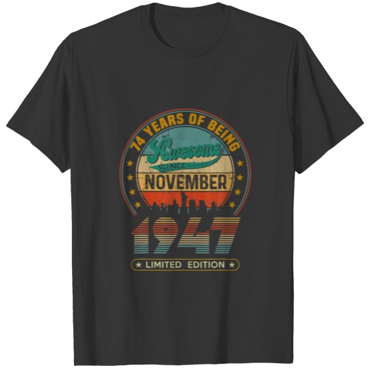 Vintage November 1947 74Th Birthday 74 Years Old T-shirt