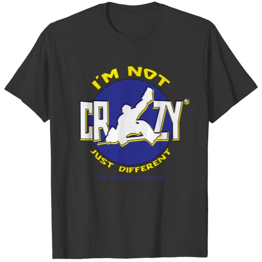 I'm Not Crazy Hockey Goalie T-shirt