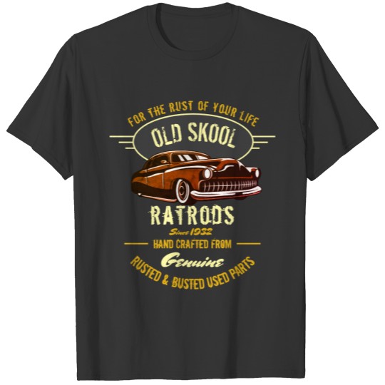 Rat Rod Old Skool Rusty Car Rad Cool T-shirt