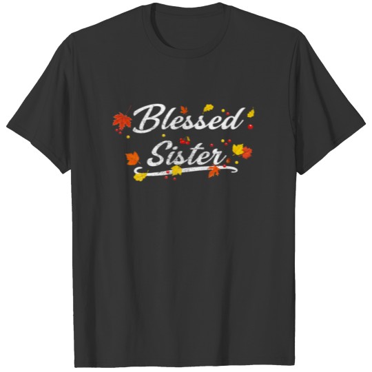 Blessed Sister Happy Matching Familly Thanksgiving T-shirt