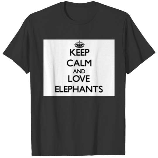 Keep calm and Love Elephants T-shirt