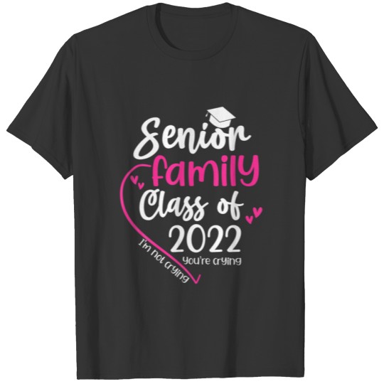 Senior Family Class Of 2022 Matching Funny School T-shirt