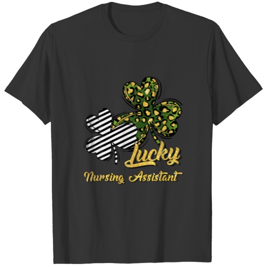 St Patrick's Day Lucky Nursing Assistant Clover Sh T-shirt