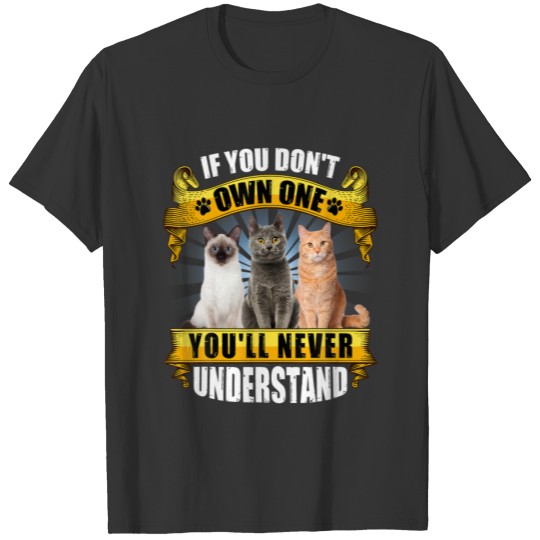 If You Don't Own One Funny Cat Kitten Animal Pet L T-shirt