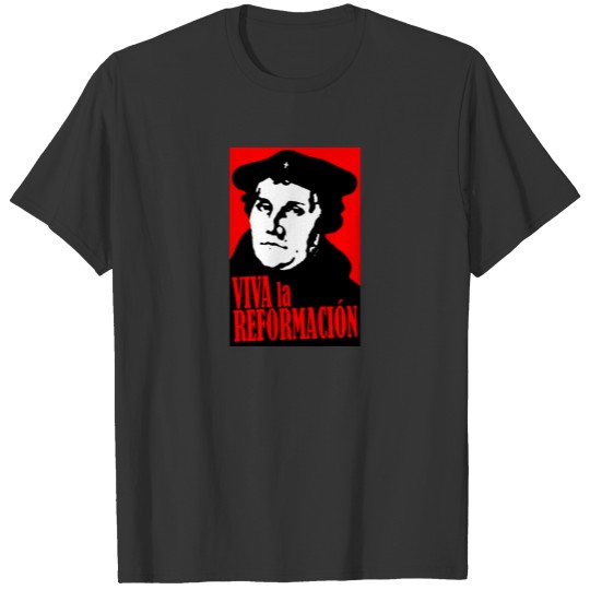Viva la Reformacion LUTHER T-shirt