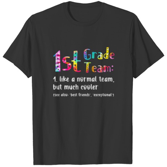 Team First Grade Funny 1St Back To School Gift T-shirt