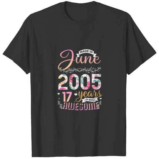 Floral 17Th Birthday Made In June 2005 17 Years Ol T-shirt