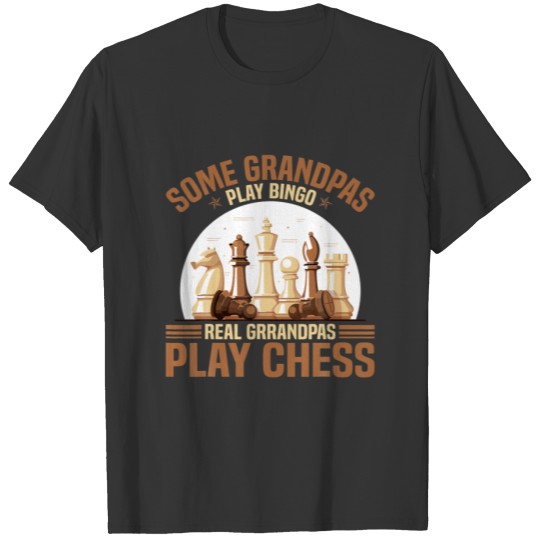 Some Grandpas Play Bingo Real Grandpas Play Chess T-shirt